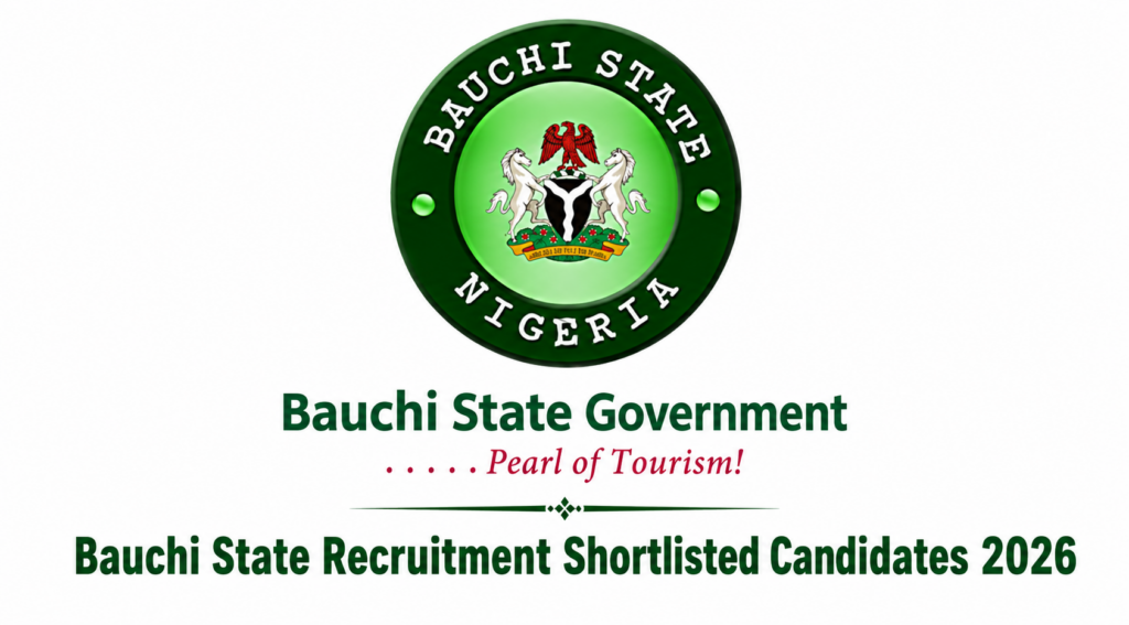 Bauchi State Recruitment Shortlisted Candidates 2026